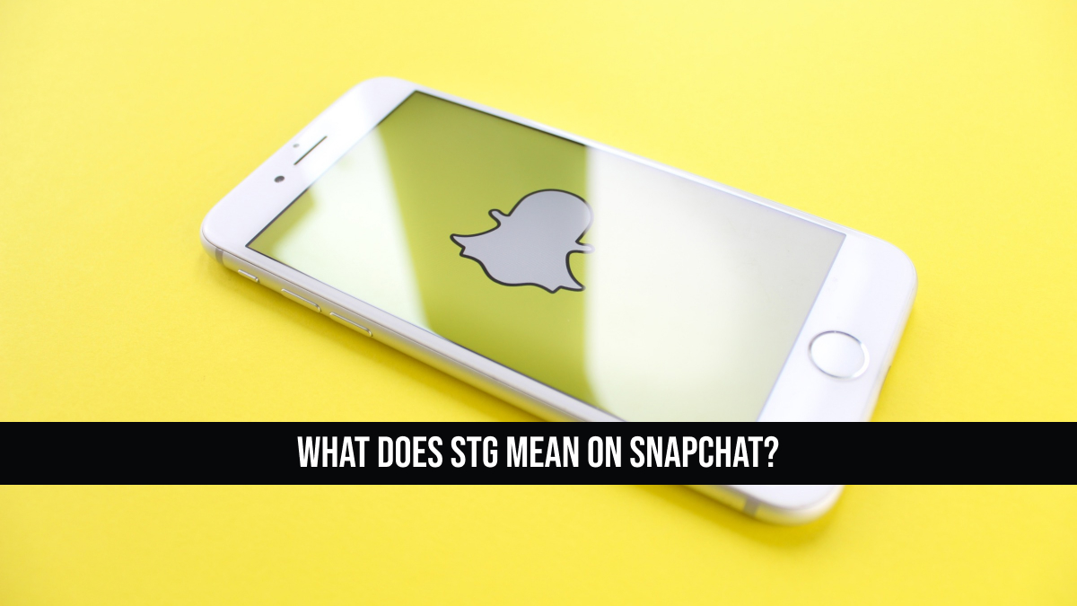 What Does STG Mean on Snapchat
