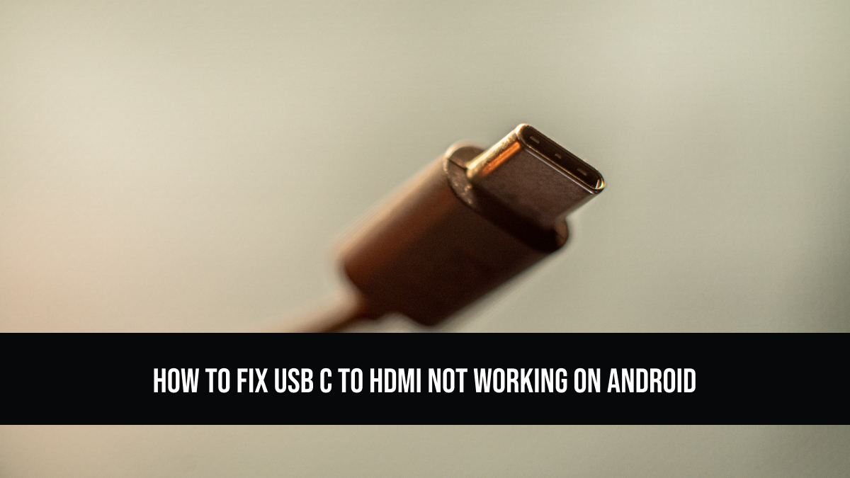 usb c to hdmi not working android