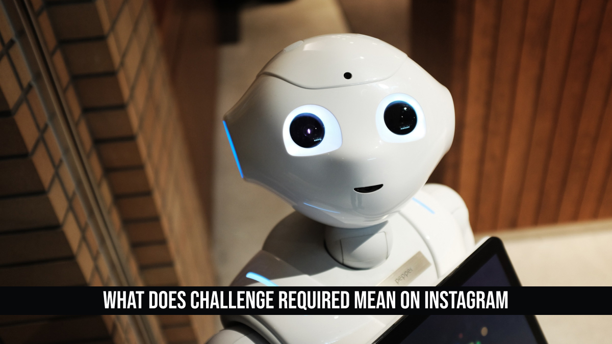 What Does Challenge Required Mean on Instagram