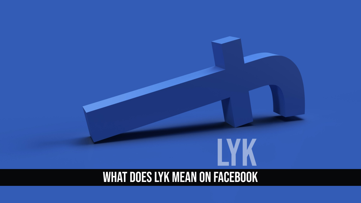 What Does LYK Mean on Facebook