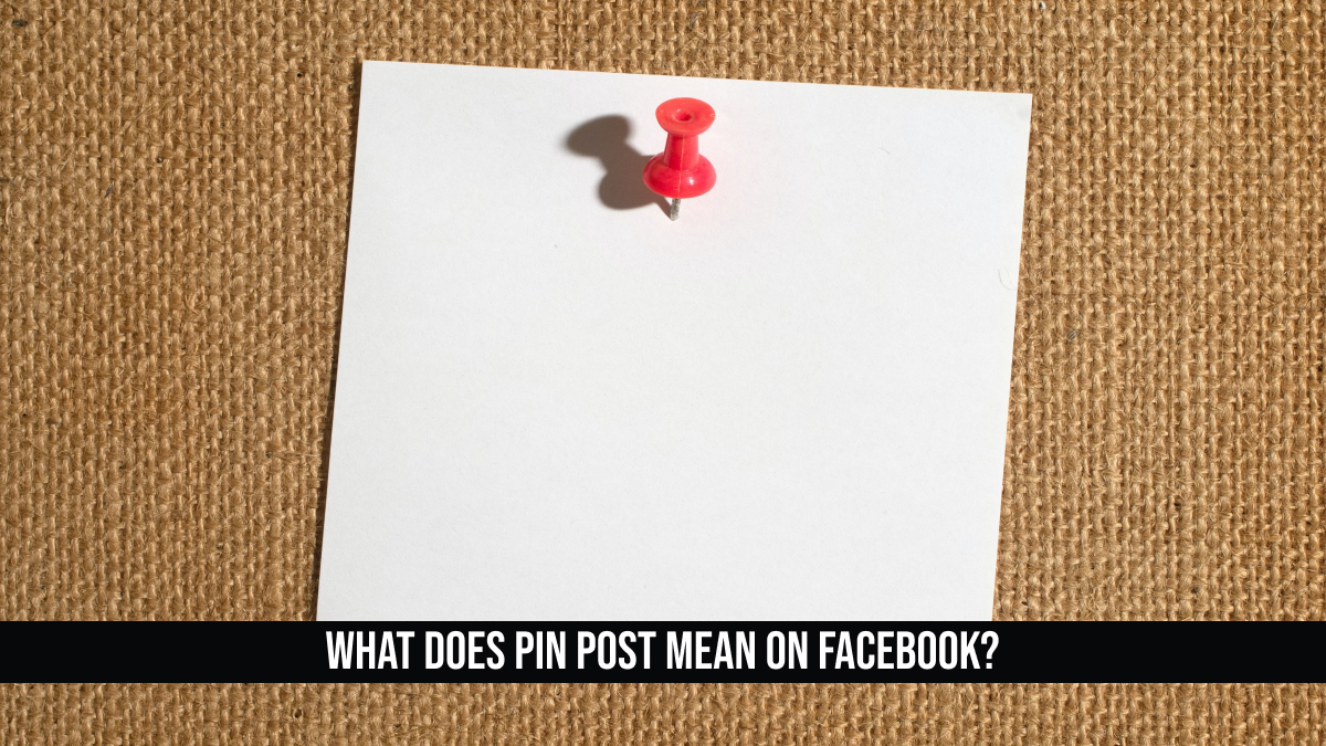 What Does Pin Post Mean on Facebook