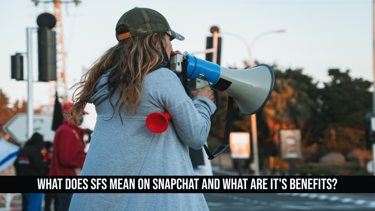 What Does SFS Mean On Snapchat What Are It s Benefits 