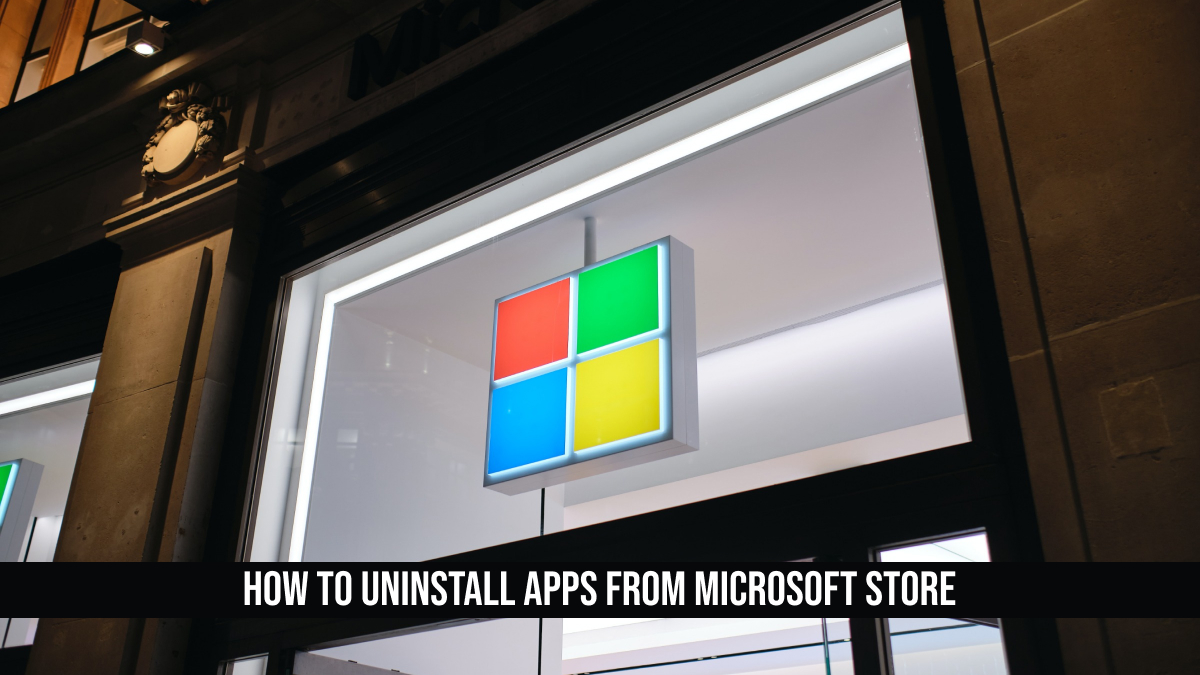 How To Uninstall Apps From Microsoft Store