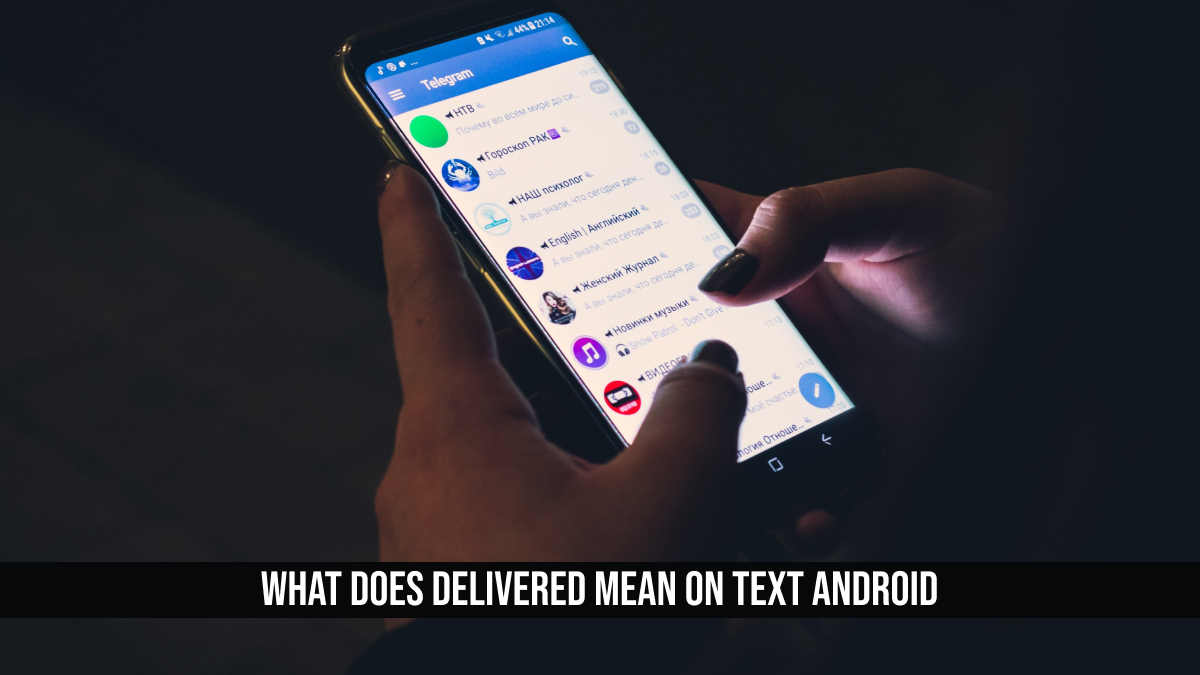 What Does Delivered Mean On Text Android
