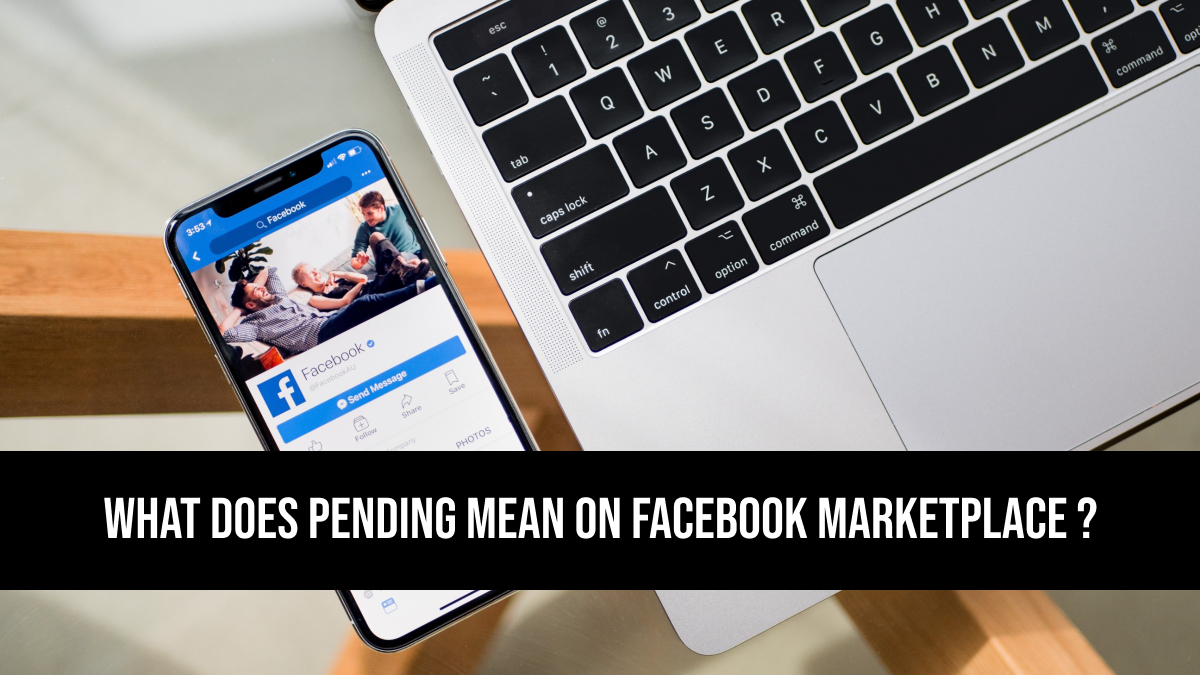 What Does Pending Mean on Facebook Marketplace